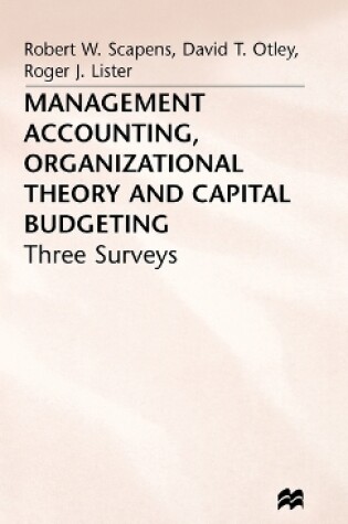 Cover of Management Accounting, Organizational Theory and Capital Budgeting: 3Surveys