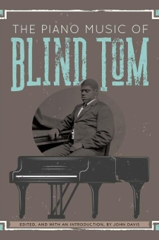 Cover of The Piano Music of Blind Tom