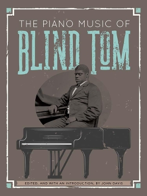 Book cover for The Piano Music of Blind Tom