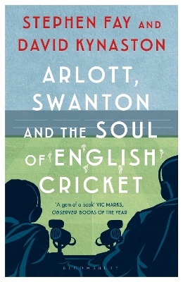 Book cover for Arlott, Swanton and the Soul of English Cricket