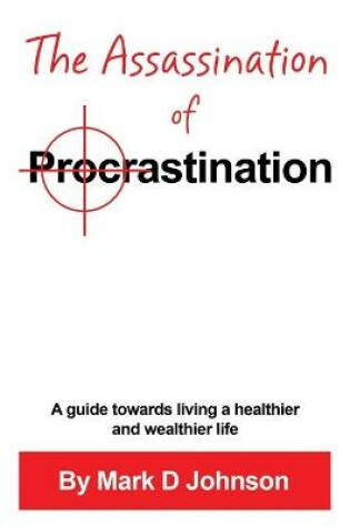 Cover of The Assassination of Procrastination