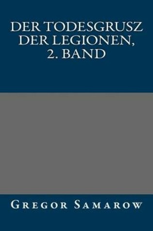 Cover of Der Todesgrusz Der Legionen, 2. Band