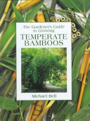 Book cover for The Gardener's Guide to Growing Temperate Bamboos