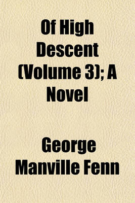 Book cover for Of High Descent (Volume 3); A Novel