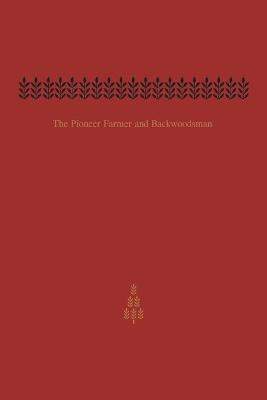 Book cover for The Pioneer Farmer and Backwoodsman