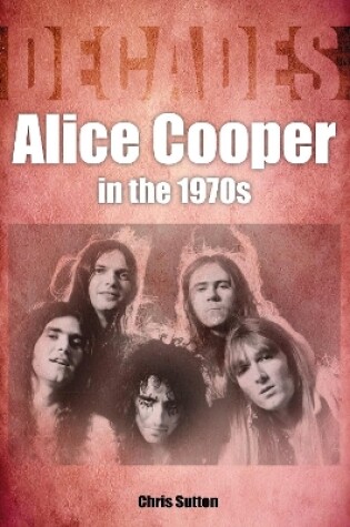 Cover of Alice Cooper In The 1970s