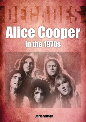 Cover of Alice Cooper In The 1970s