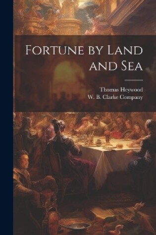 Cover of Fortune by Land and Sea