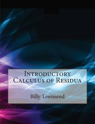 Book cover for Introductory Calculus of Residua