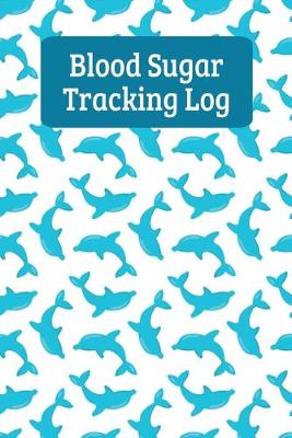 Book cover for Blood Sugar Tracking Log