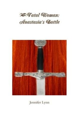 Cover of Fatal Woman: Anastasia's Battle