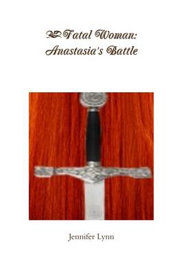 Book cover for Fatal Woman: Anastasia's Battle