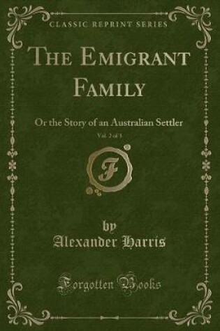 Cover of The Emigrant Family, Vol. 2 of 3