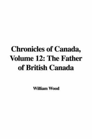 Cover of Chronicles of Canada, Volume 12