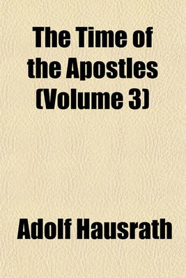 Book cover for The Time of the Apostles (Volume 3)