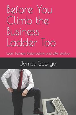 Book cover for Before You Climb the Business Ladder Too