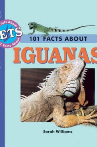 Cover of 101 Facts About Iguanas