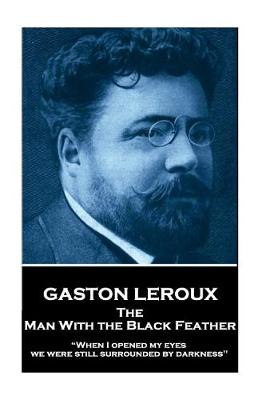 Book cover for Gaston Leroux - The Man With the Black Feather
