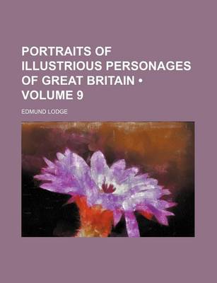 Book cover for Portraits of Illustrious Personages of Great Britain (Volume 9 )