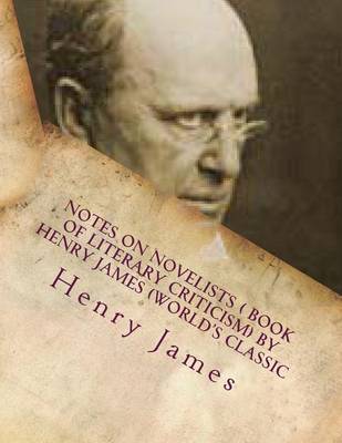 Book cover for Notes on Novelists ( book of literary criticism) by Henry James (World's Classic