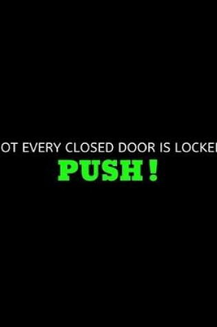 Cover of Not Every Closed Door Is Locked - Push