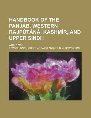 Book cover for Handbook of the Panjab, Western Rajputana, Kashmir, and Upper Sindh; With a Map