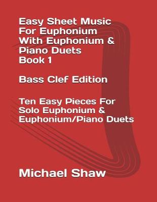 Book cover for Easy Sheet Music For Euphonium With Euphonium & Piano Duets Book 1 Bass Clef Edition