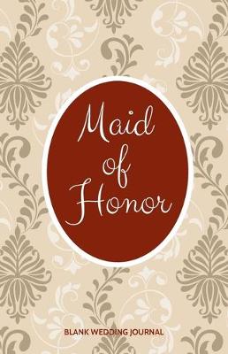Book cover for Maid of Honor Small Size Blank Journal-Wedding Planner&To-Do List-5.5"x8.5" 120 pages Book 14