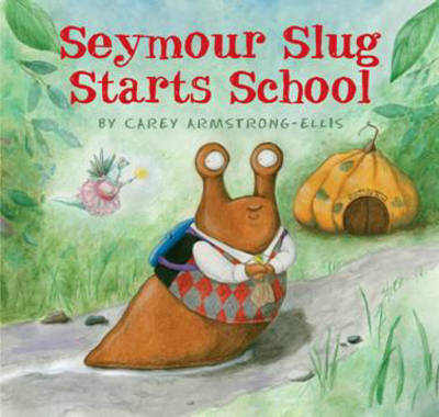 Book cover for Seymour Slug Starts School