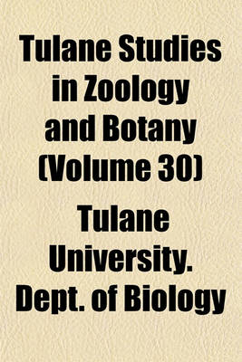 Book cover for Tulane Studies in Zoology and Botany (Volume 30)
