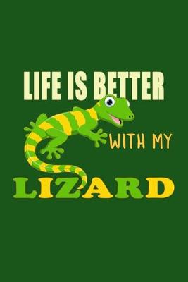 Book cover for Life Is Better With My Lizard