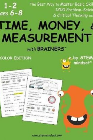 Cover of Time, Money, & Measurement with Brainers Grades 1-2 Ages 6-8 Color Edition
