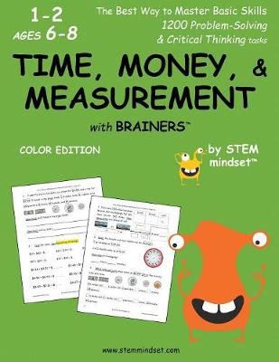 Book cover for Time, Money, & Measurement with Brainers Grades 1-2 Ages 6-8 Color Edition