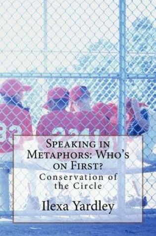 Cover of Who's on First? Speaking in Metaphor