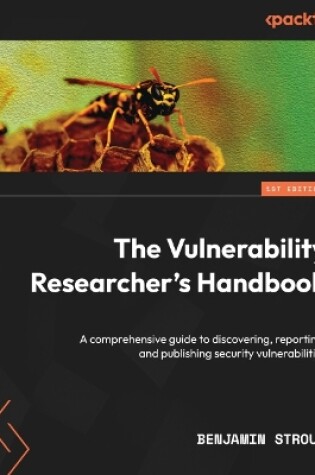Cover of The Vulnerability Researcher's Handbook