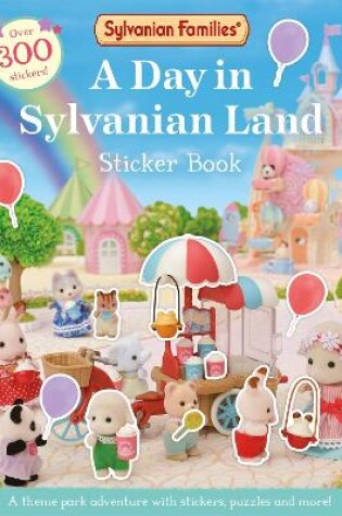 Cover of Sylvanian Families: A Day in Sylvanian Land Sticker Book