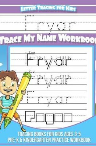 Cover of Fryar Letter Tracing for Kids Trace my Name Workbook