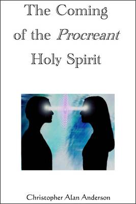 Book cover for The Coming of the Procreant Holy Spirit