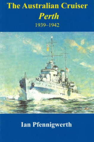 Cover of The Australian Cruiser Perth