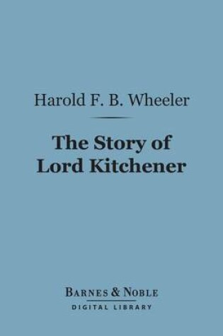 Cover of The Story of Lord Kitchener (Barnes & Noble Digital Library)