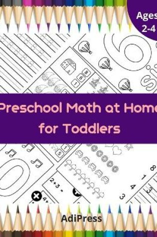 Cover of Preschool Math at Home for Toddlers Ages 2-4