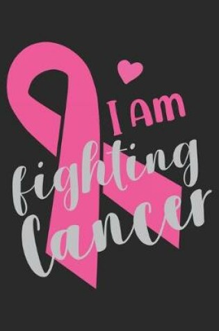 Cover of I am fighting Cancer