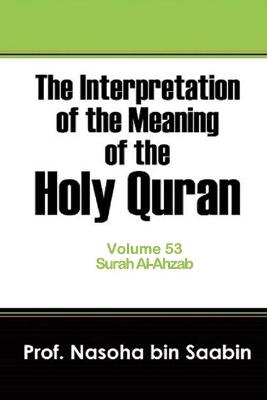 Book cover for The Interpretation of The Meaning of The Holy Quran Volume 53 - Surah Al-Ahzab