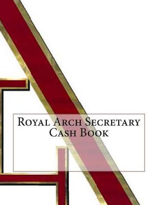 Book cover for Royal Arch Secretary Cash Book