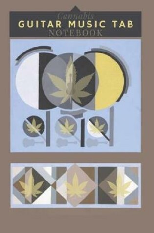 Cover of Cannabis Guitar Music Tab Notebook
