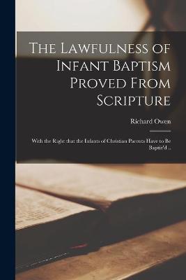 Book cover for The Lawfulness of Infant Baptism Proved From Scripture