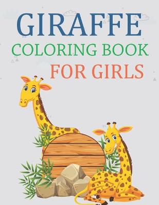 Book cover for Giraffe Coloring Book For Girls