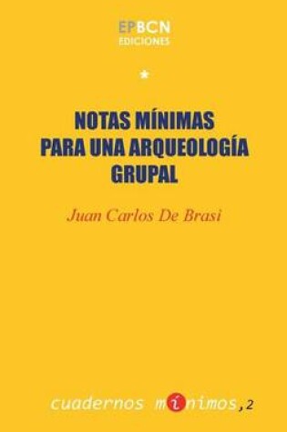 Cover of Notas minimas para una arqueologia grupal