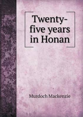 Book cover for Twenty-Five Years in Honan