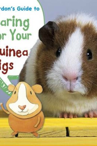 Cover of Gordon's Guide to Caring for Your Guinea Pigs
